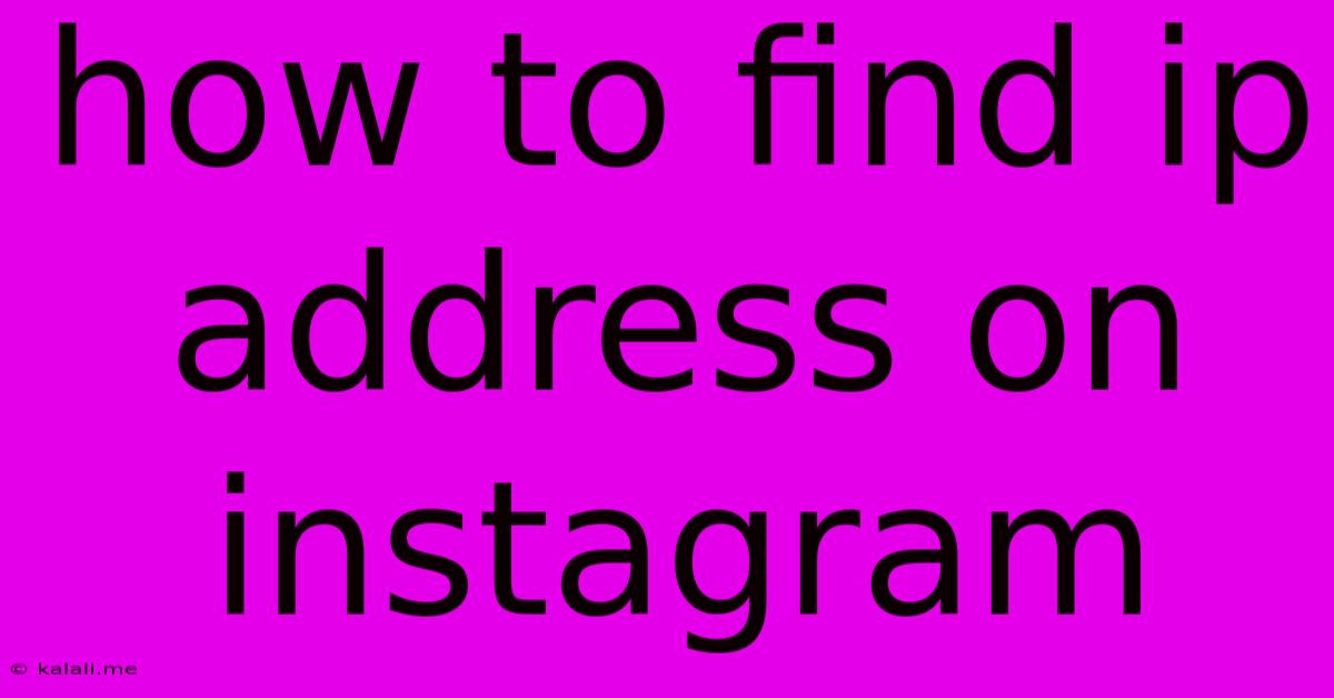 How To Find Ip Address On Instagram