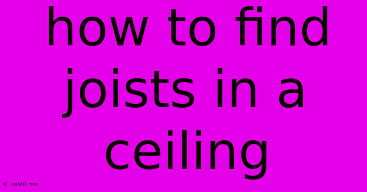 How To Find Joists In A Ceiling