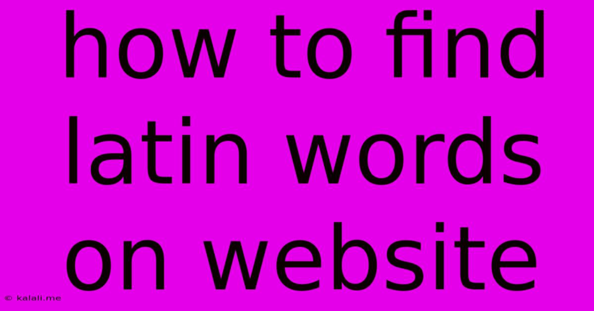 How To Find Latin Words On Website