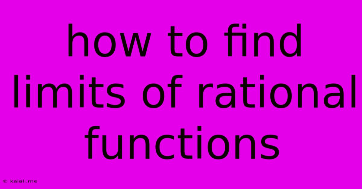 How To Find Limits Of Rational Functions
