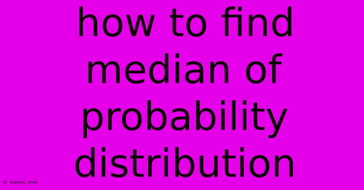 How To Find Median Of Probability Distribution