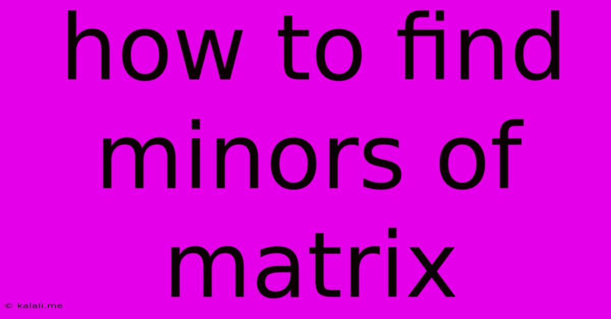 How To Find Minors Of Matrix
