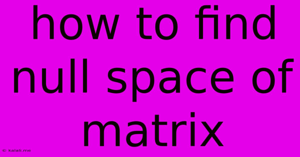 How To Find Null Space Of Matrix
