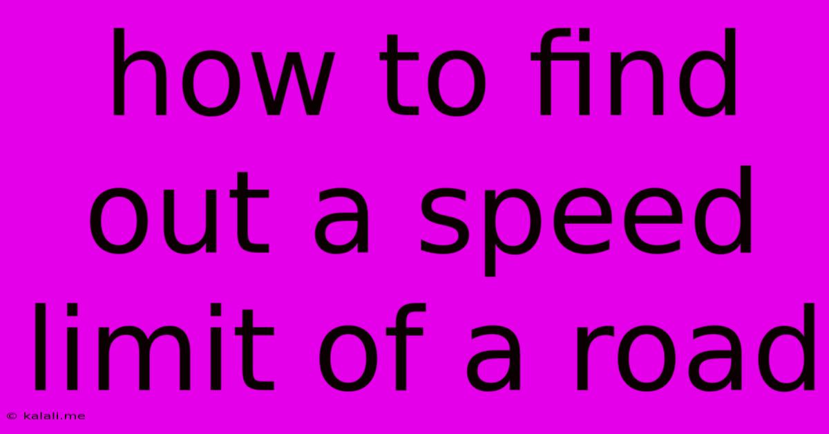 How To Find Out A Speed Limit Of A Road