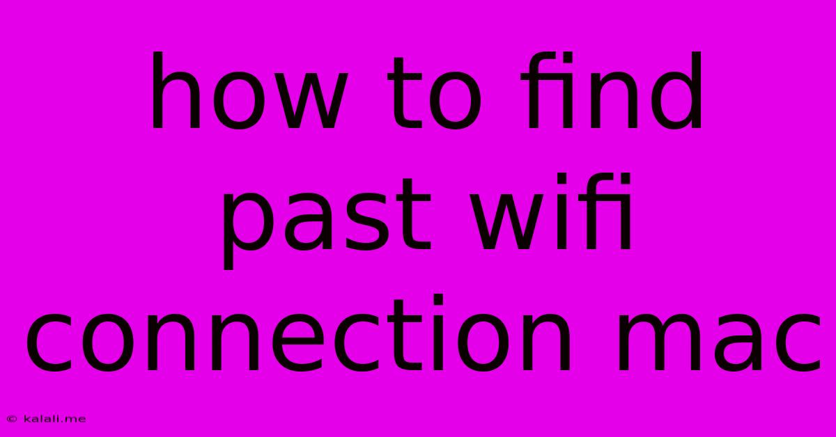 How To Find Past Wifi Connection Mac