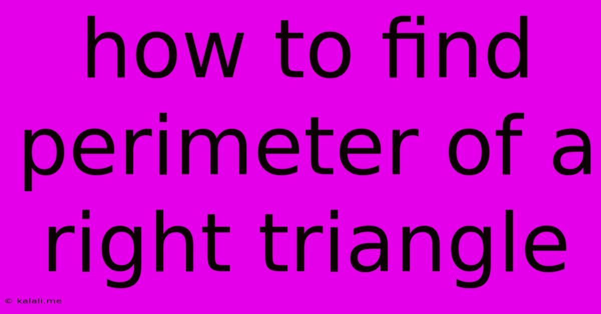 How To Find Perimeter Of A Right Triangle