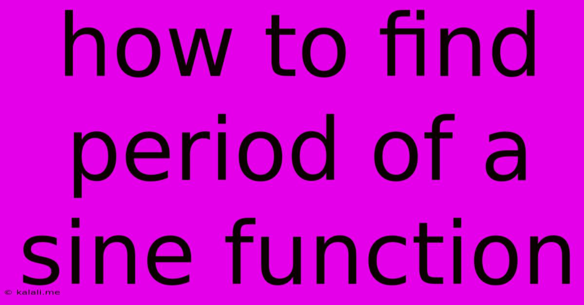 How To Find Period Of A Sine Function