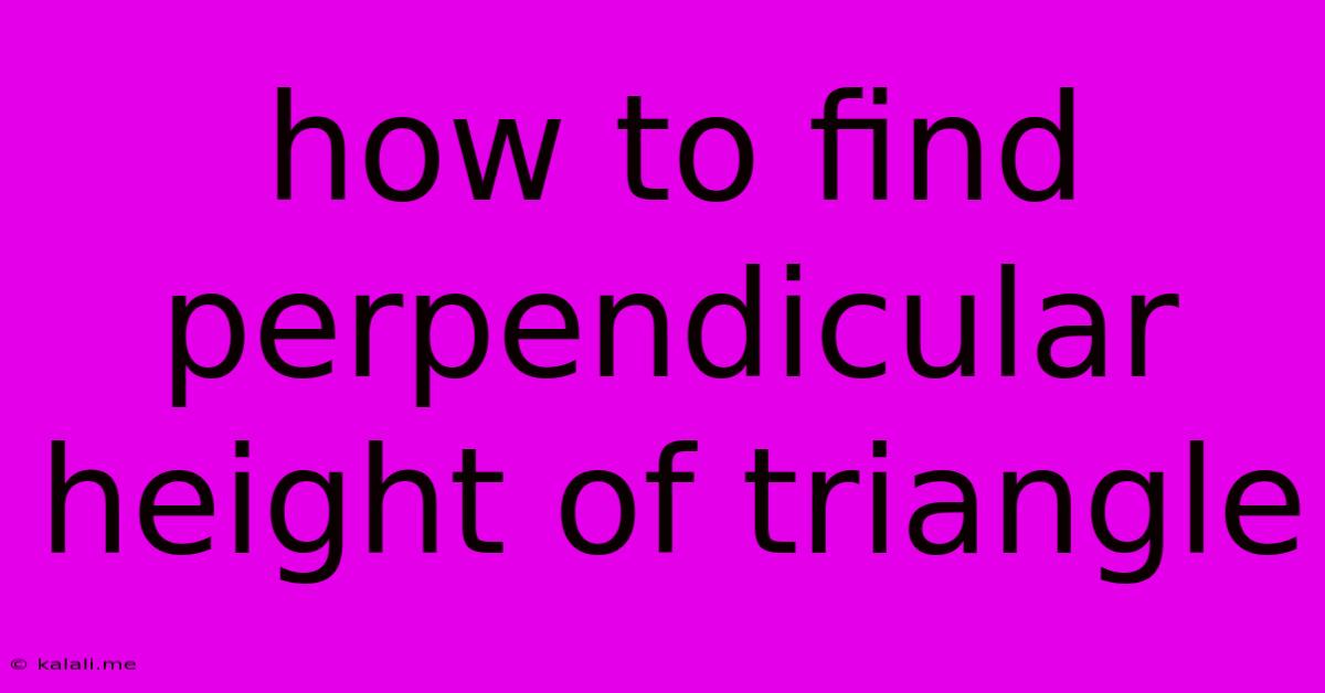 How To Find Perpendicular Height Of Triangle