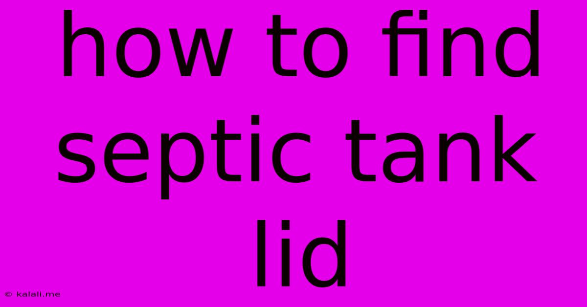 How To Find Septic Tank Lid