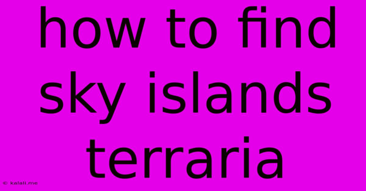 How To Find Sky Islands Terraria
