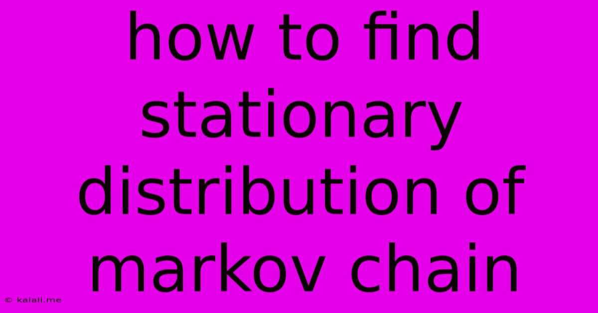 How To Find Stationary Distribution Of Markov Chain