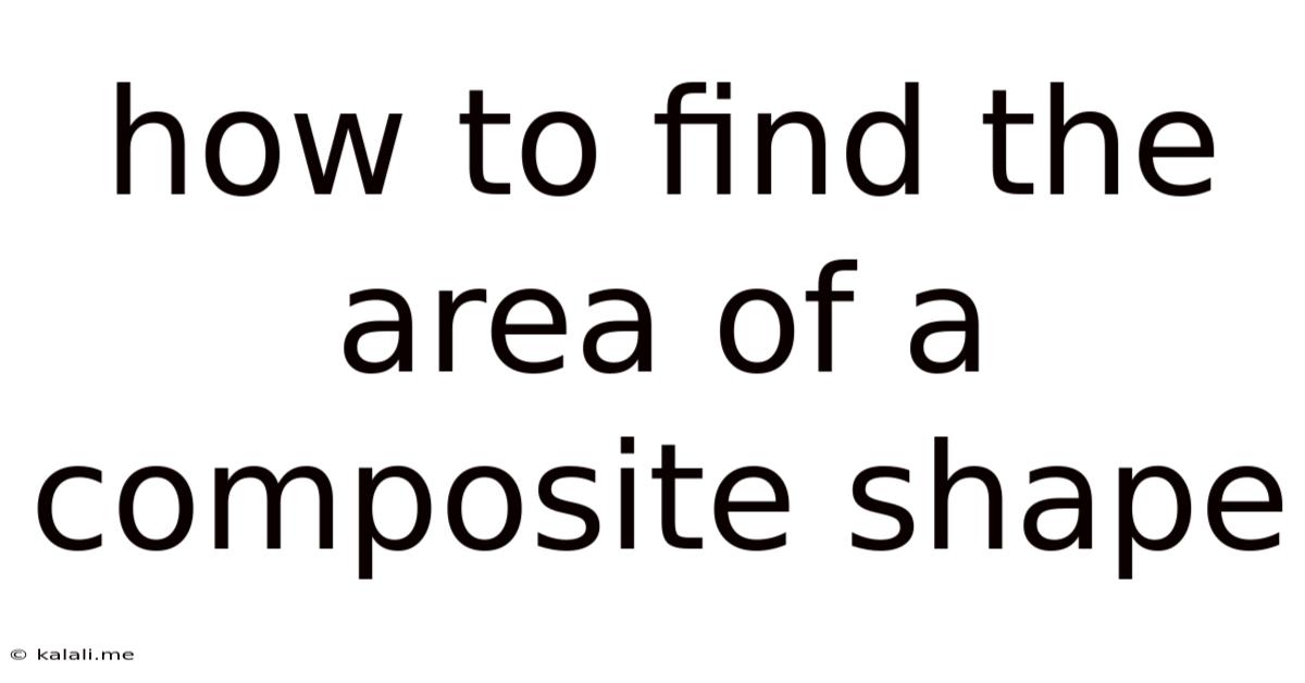 How To Find The Area Of A Composite Shape