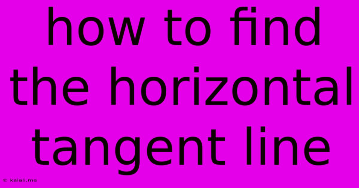 How To Find The Horizontal Tangent Line