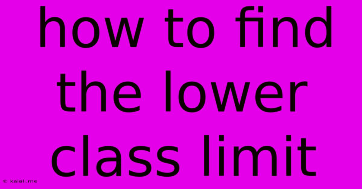 How To Find The Lower Class Limit