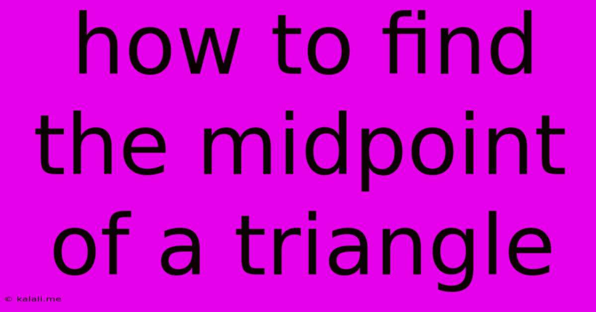 How To Find The Midpoint Of A Triangle