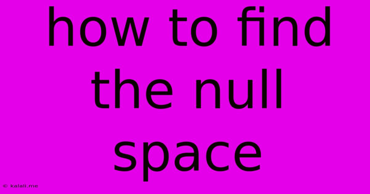 How To Find The Null Space