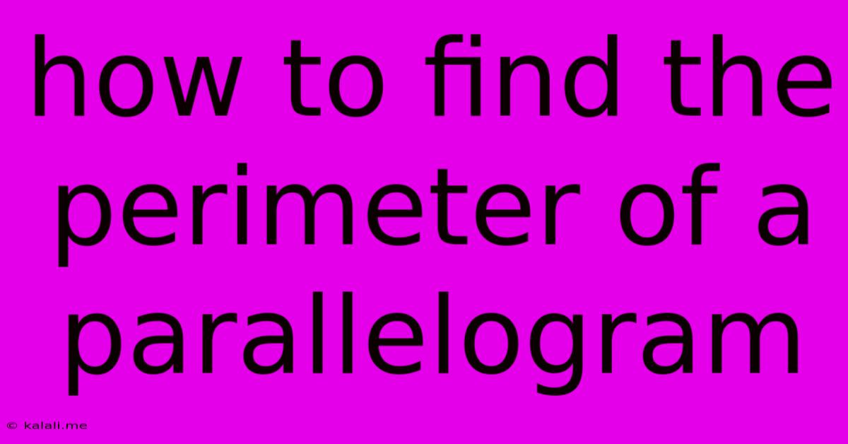 How To Find The Perimeter Of A Parallelogram