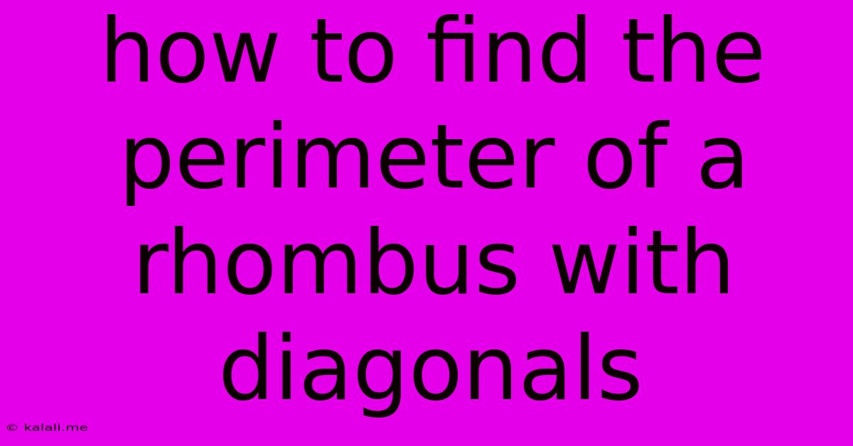 How To Find The Perimeter Of A Rhombus With Diagonals