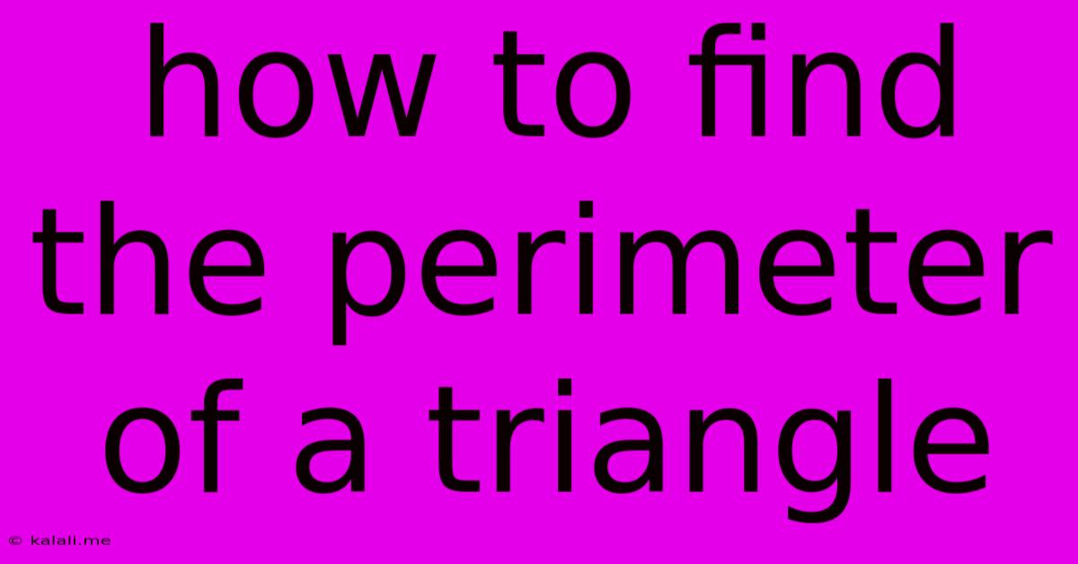 How To Find The Perimeter Of A Triangle
