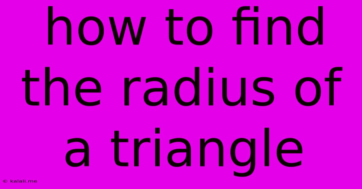 How To Find The Radius Of A Triangle