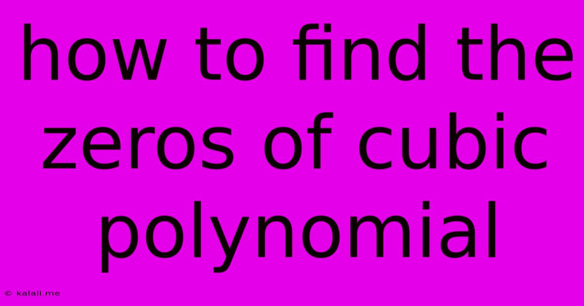How To Find The Zeros Of Cubic Polynomial