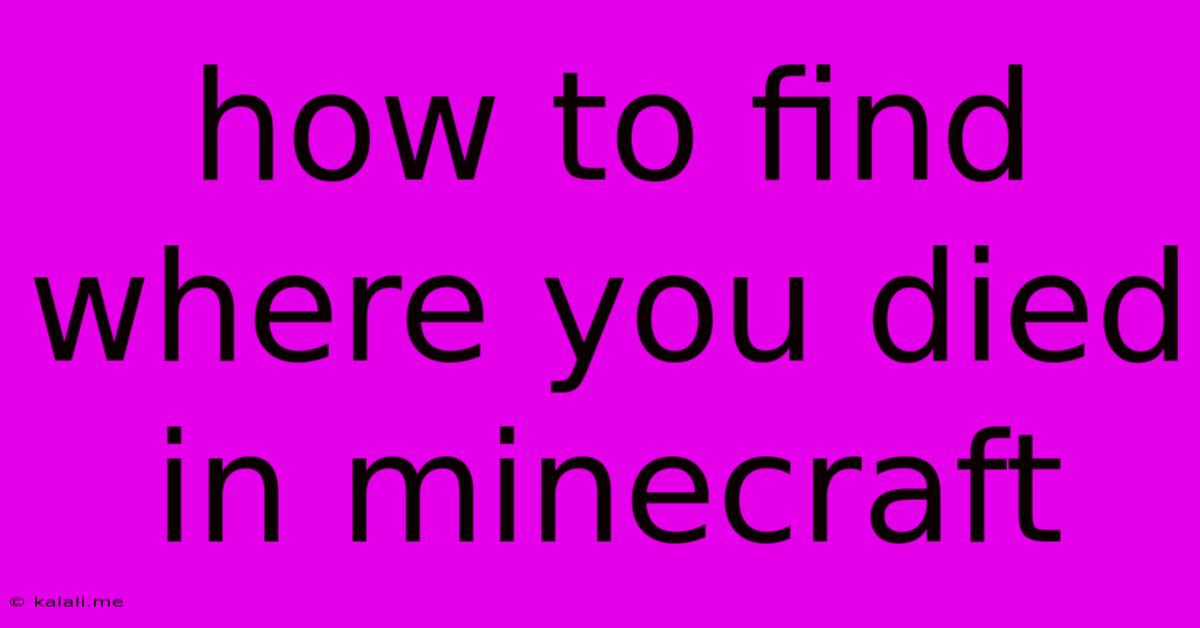 How To Find Where You Died In Minecraft