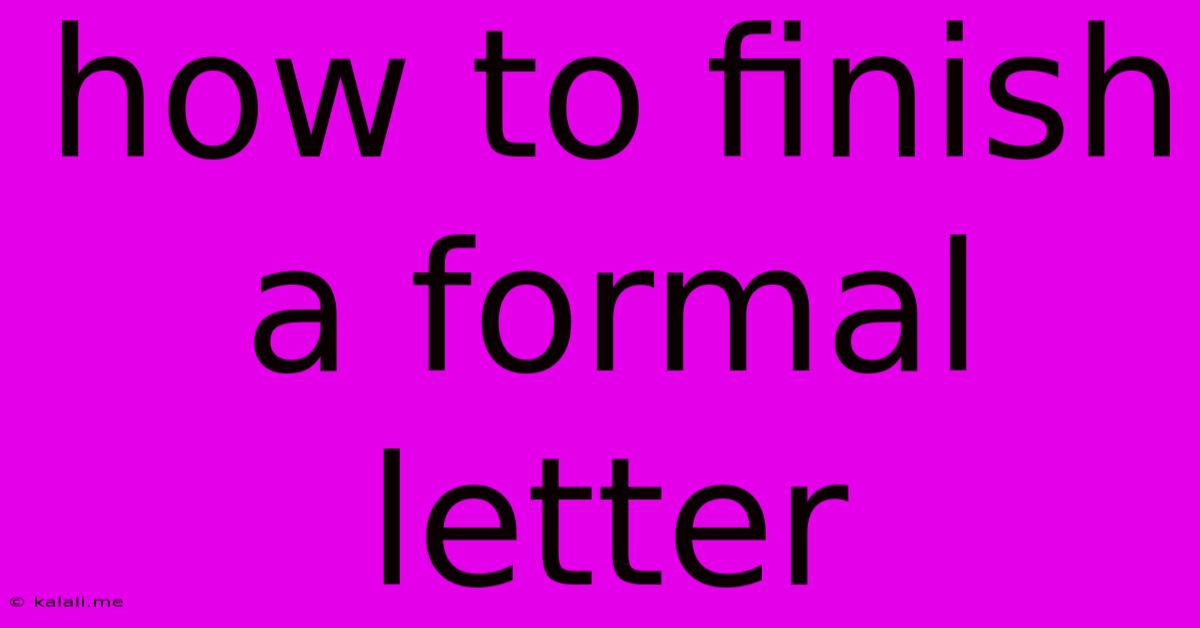How To Finish A Formal Letter