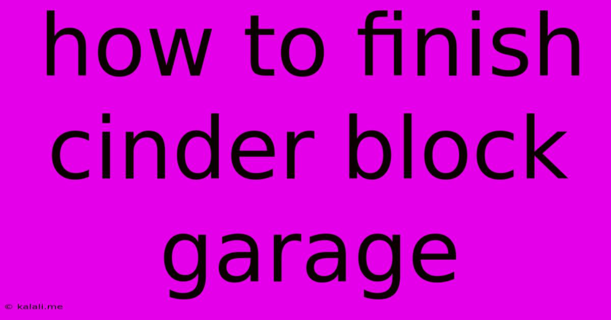 How To Finish Cinder Block Garage
