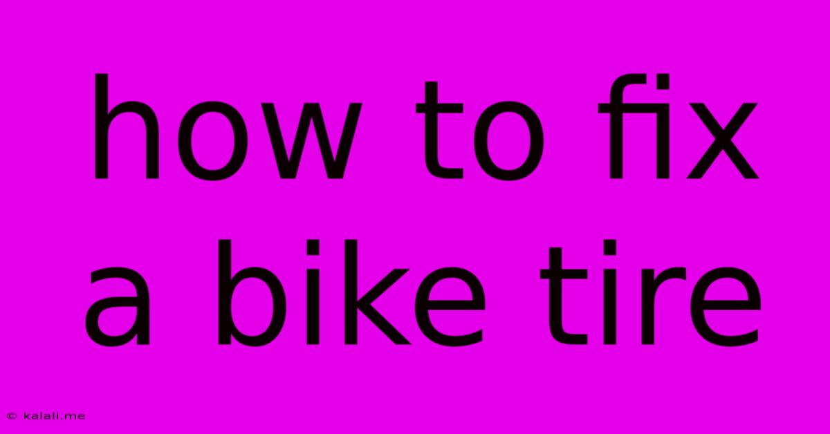 How To Fix A Bike Tire
