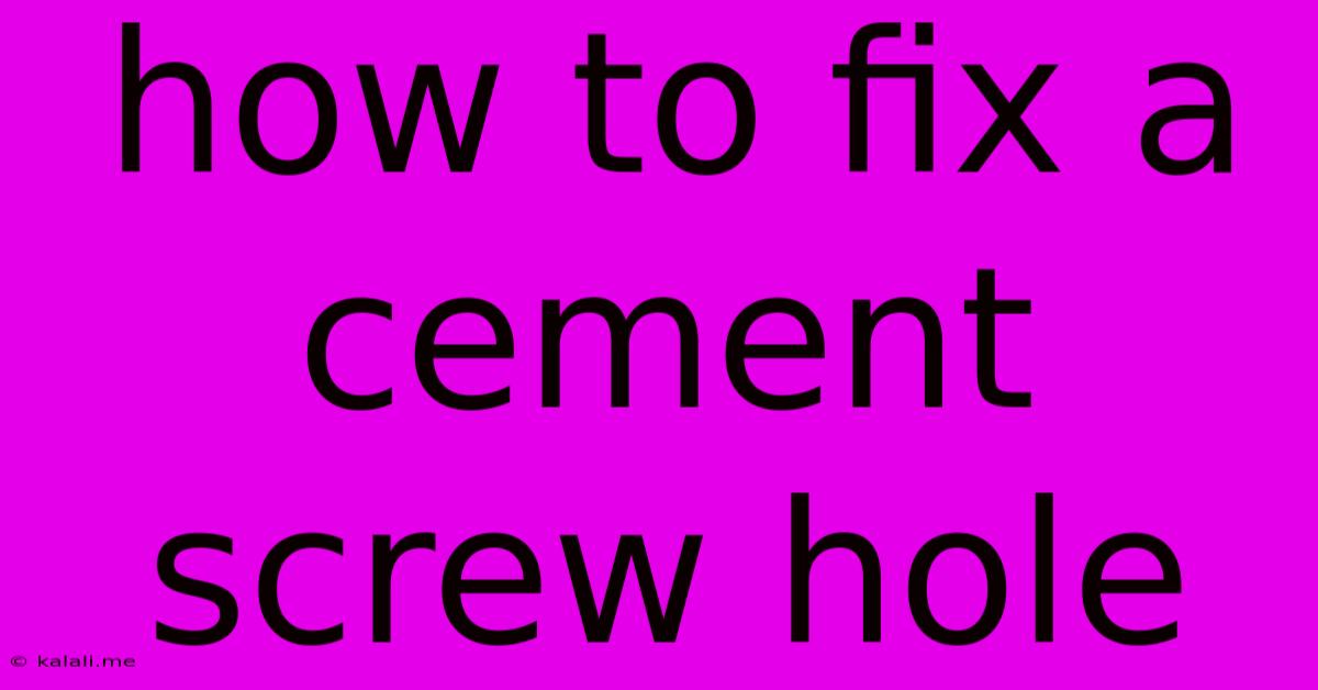How To Fix A Cement Screw Hole
