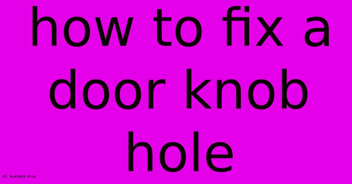 How To Fix A Door Knob Hole