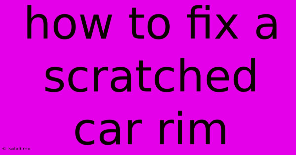 How To Fix A Scratched Car Rim