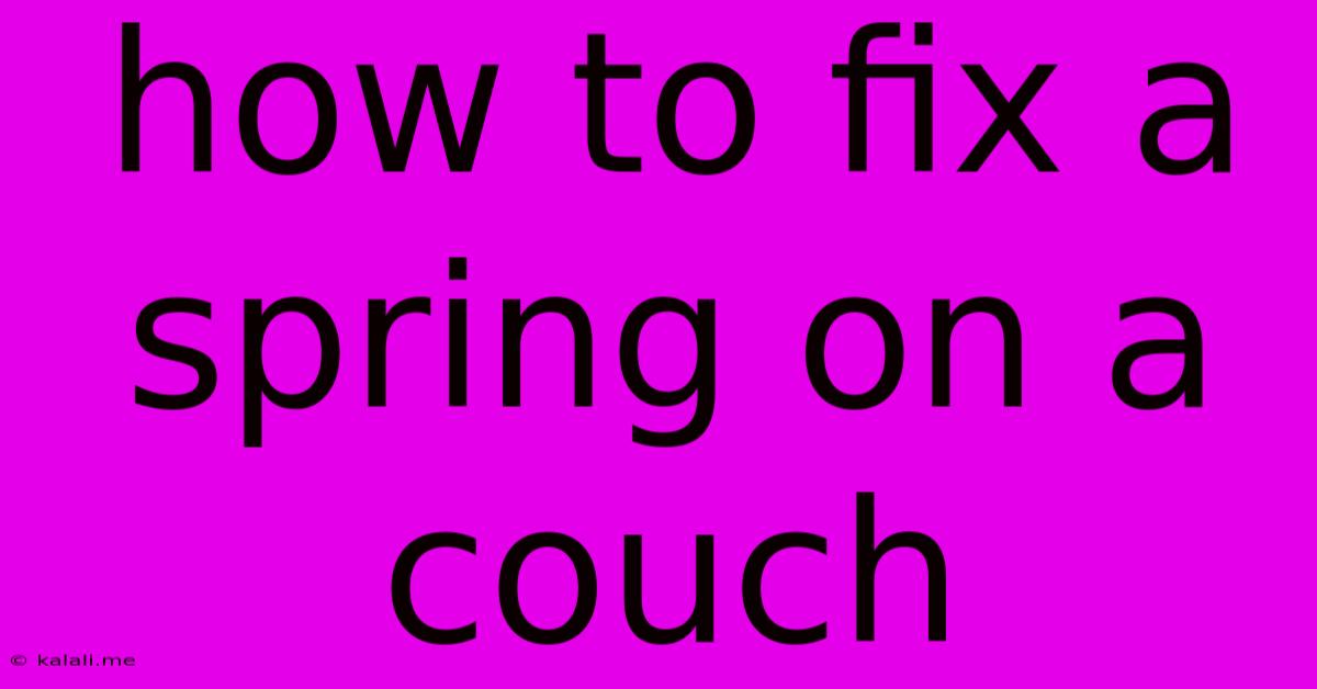 How To Fix A Spring On A Couch