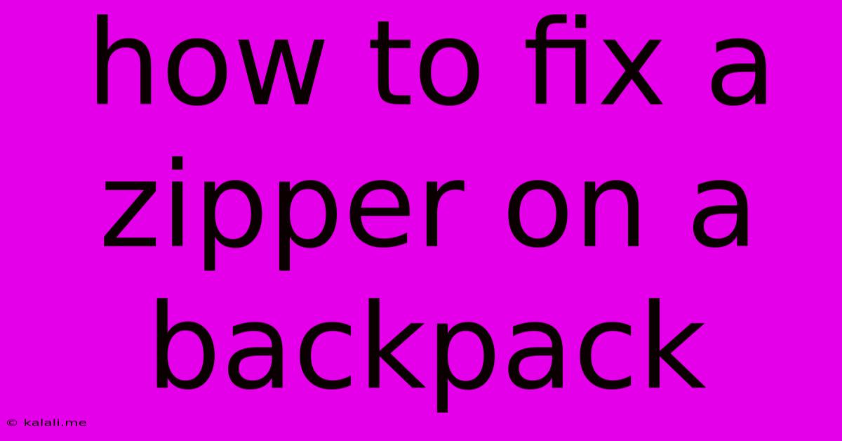 How To Fix A Zipper On A Backpack