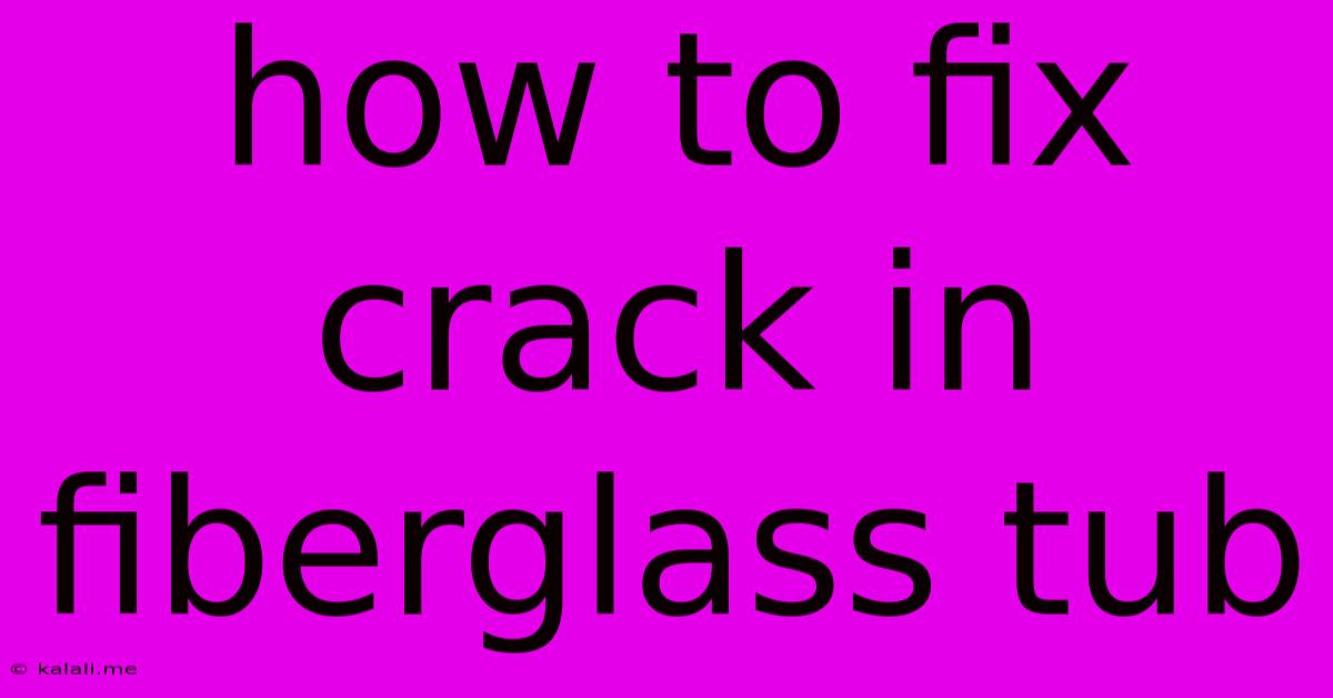 How To Fix Crack In Fiberglass Tub