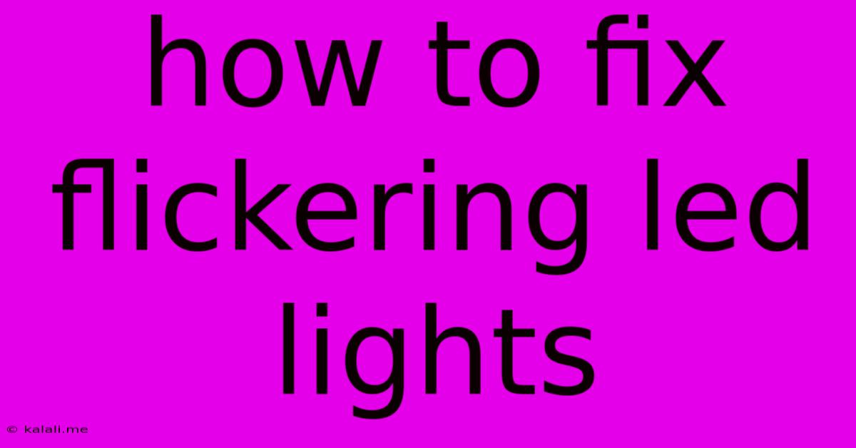 How To Fix Flickering Led Lights
