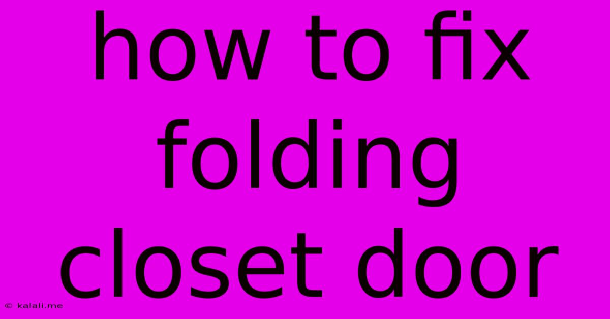 How To Fix Folding Closet Door