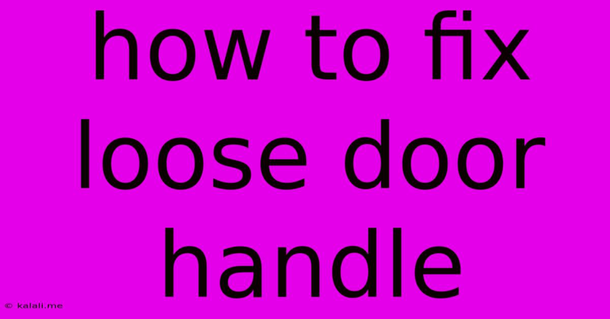 How To Fix Loose Door Handle