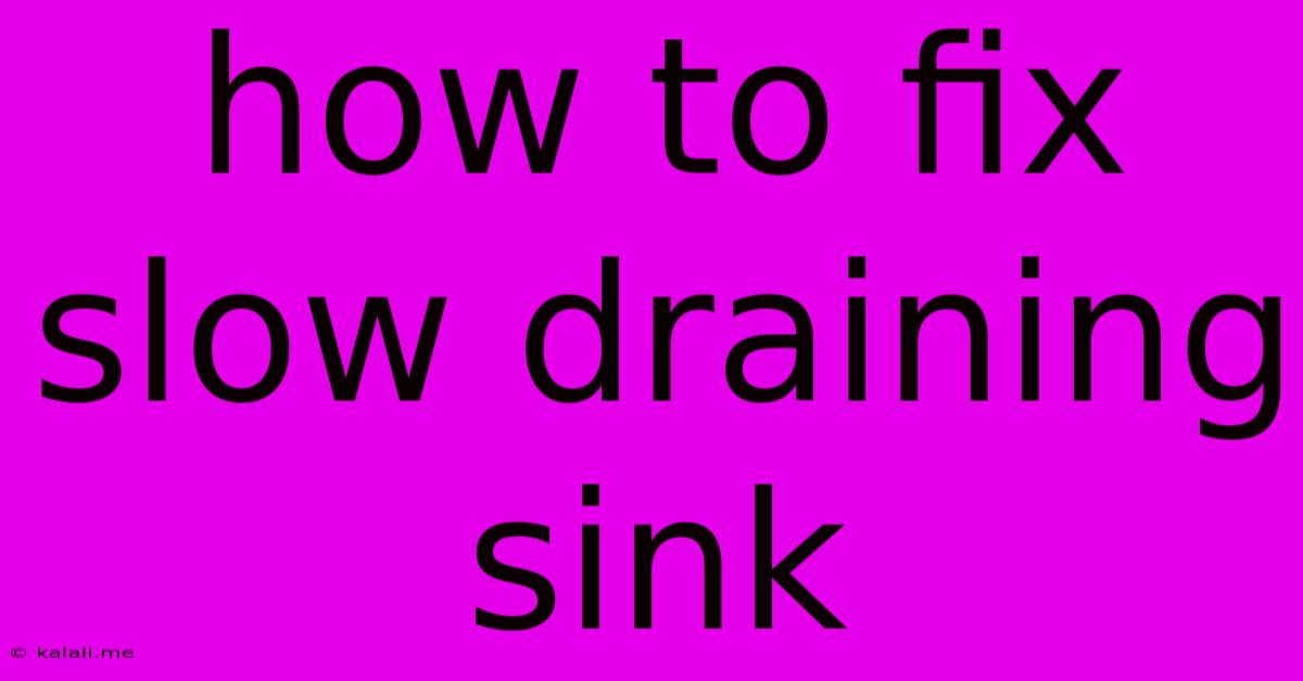 How To Fix Slow Draining Sink