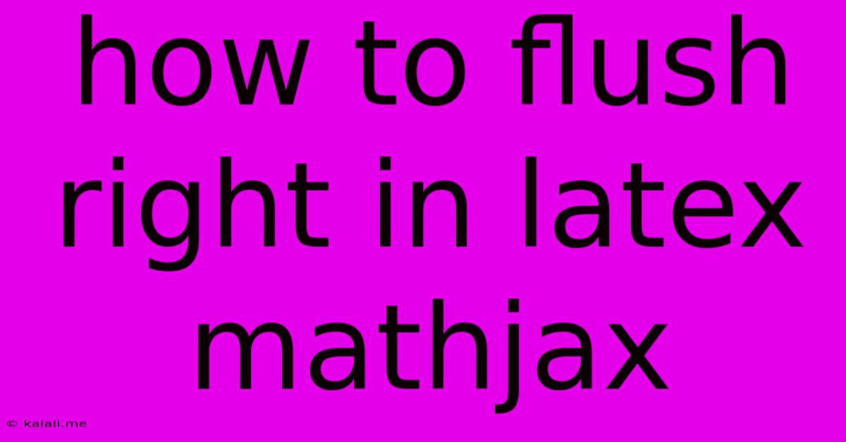 How To Flush Right In Latex Mathjax