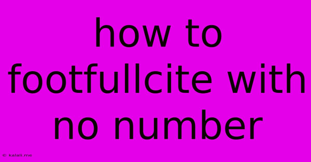 How To Footfullcite With No Number