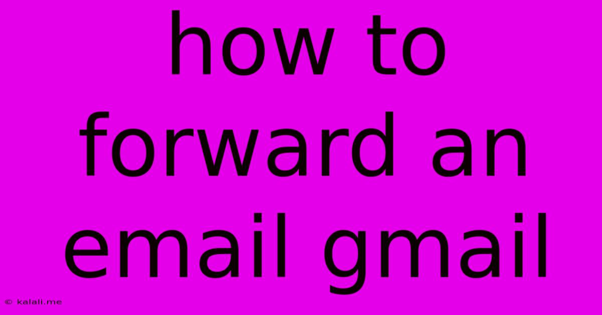 How To Forward An Email Gmail