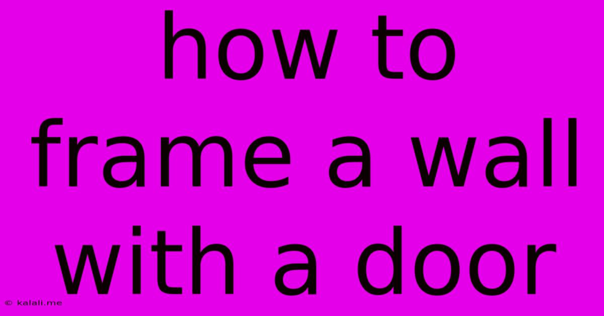 How To Frame A Wall With A Door