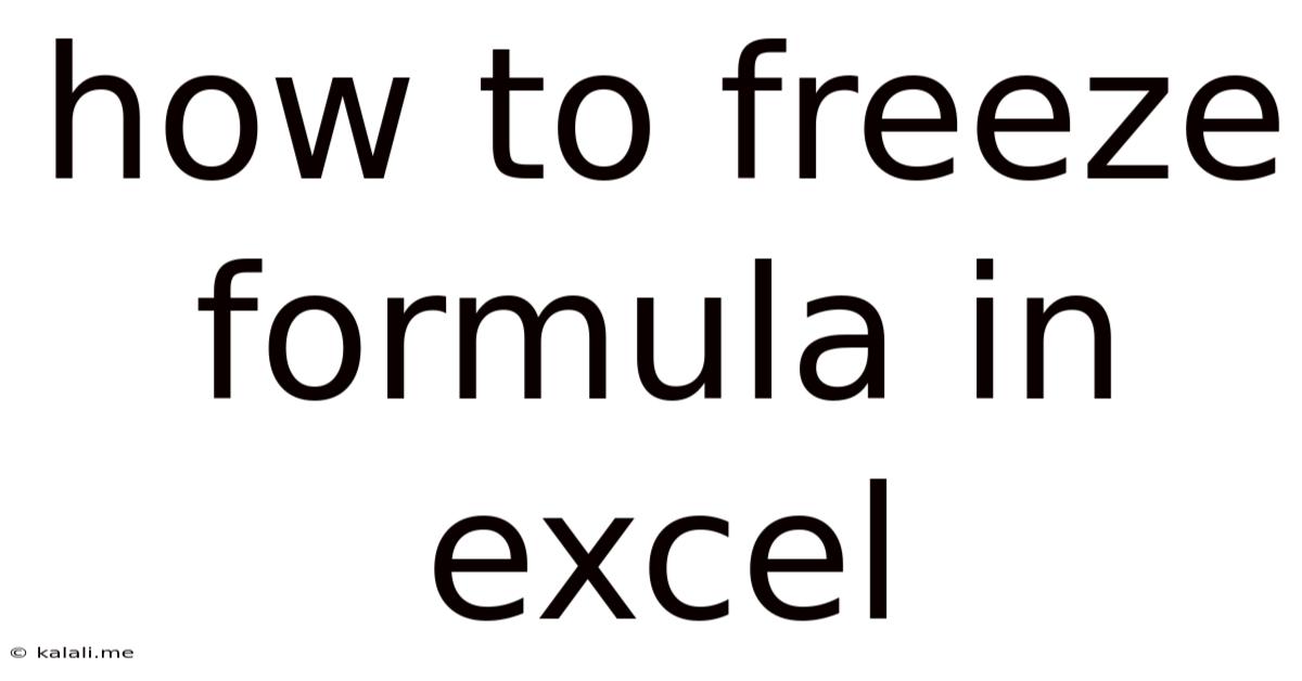 How To Freeze Formula In Excel