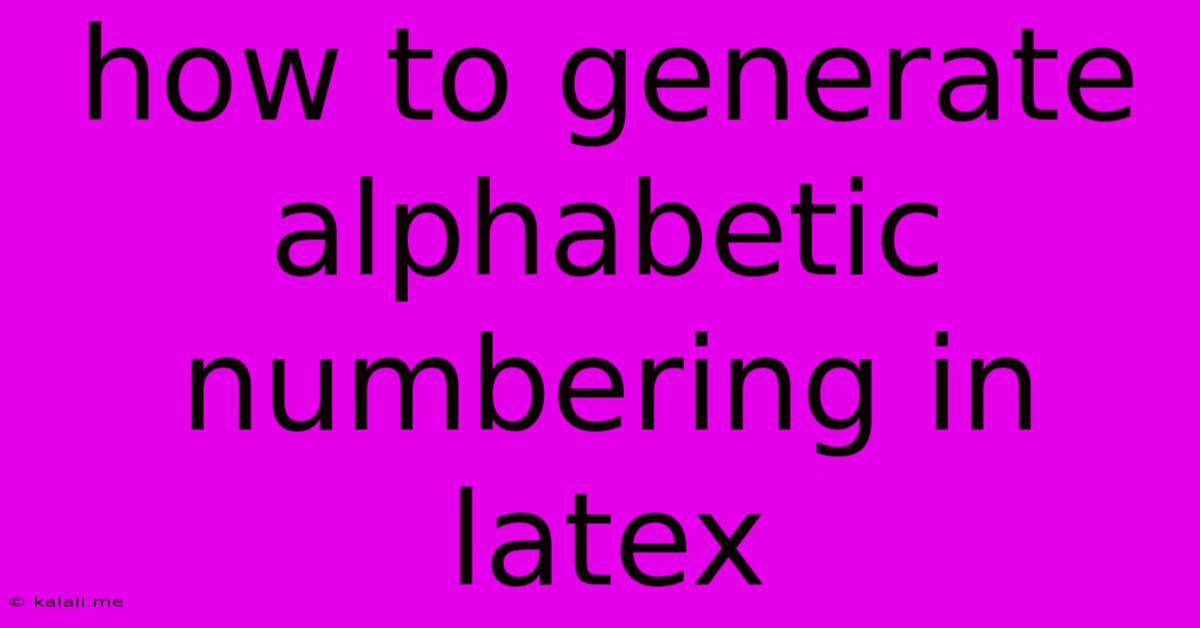 How To Generate Alphabetic Numbering In Latex