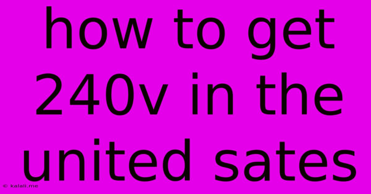 How To Get 240v In The United Sates
