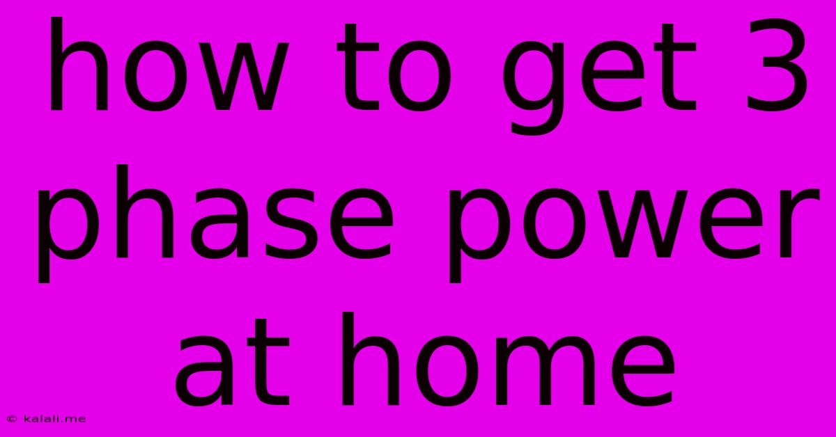How To Get 3 Phase Power At Home
