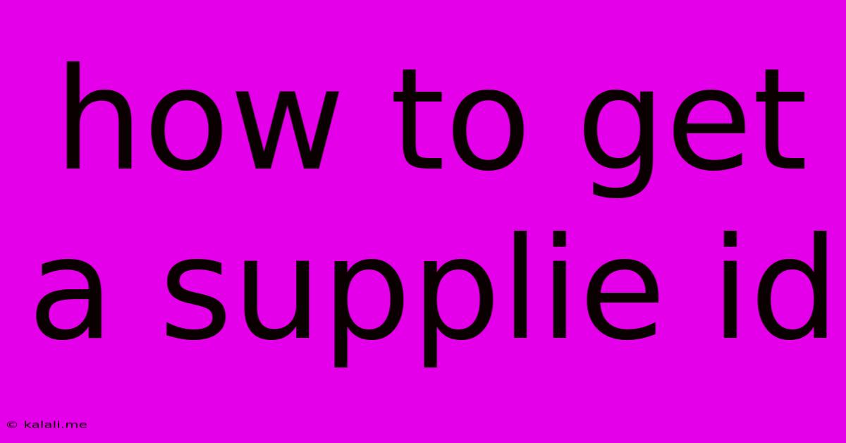 How To Get A Supplie Id
