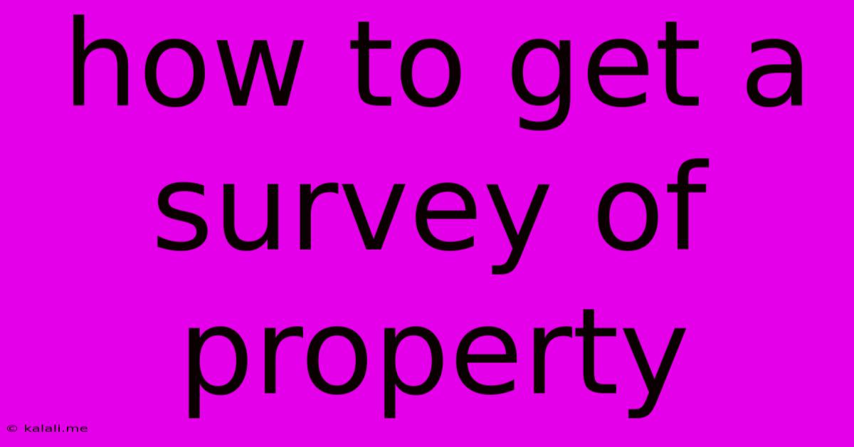How To Get A Survey Of Property