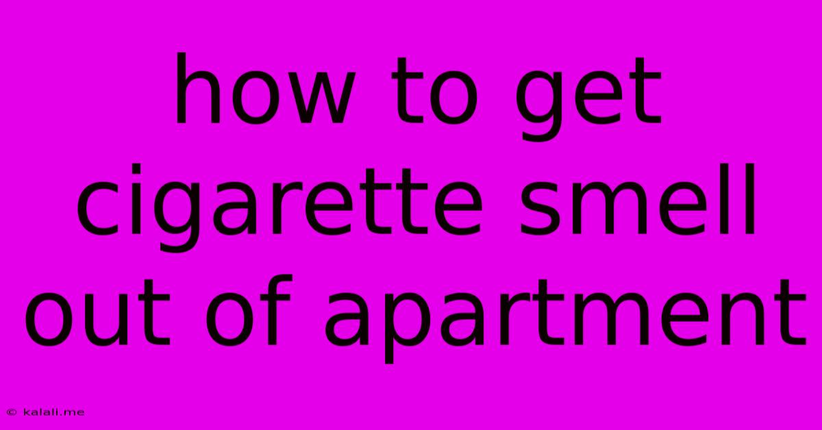How To Get Cigarette Smell Out Of Apartment